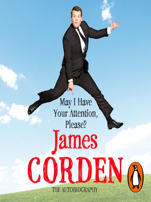Title details for May I Have Your Attention Please? by James Corden - Available